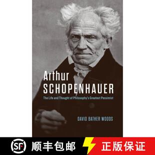 【3-4周达】精装 Arthur Schopenhauer – The Life and Thought of Philosophy′s Greatest Pessimist [9780226829760]