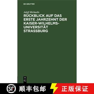 Gehalten Auf Jahrzehnt Erste 预订 Kaiser Rede Am... Strassburg Das Universität Wilhelms 9783112694732 Der Rückblick