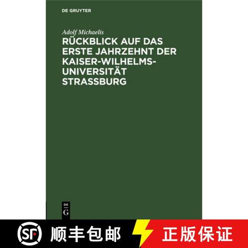 预订 Rückblick Auf Das Erste Jahrzehnt Der Kaiser-Wilhelms-Universität Strassburg: Rede Gehalten Am... [9783112694732]