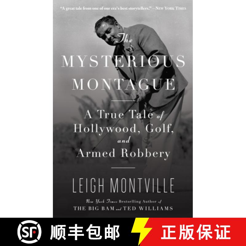 【3-4周达】The Mysterious Montague: A True Tale of Hollywood, Golf, and Armed Robbery [9780767926508]