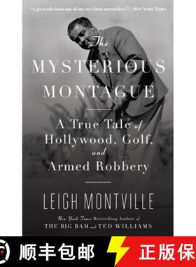 【3-4周达】The Mysterious Montague: A True Tale of Hollywood, Golf, and Armed Robbery [9780767926508]