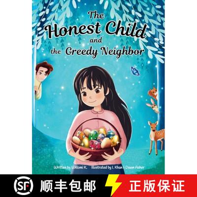 【3-4周达】精装 The Honest Child and the Greedy Neighbor : A Story about the Rewards in Telling the T... [9781963672046]