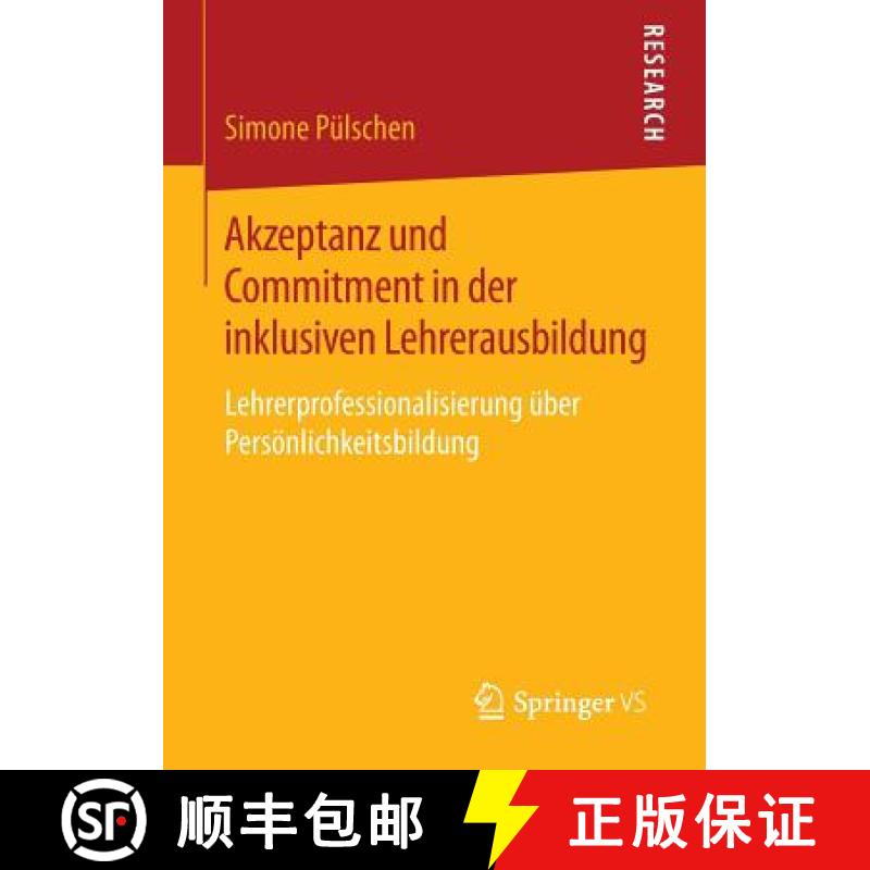 【3-4周达】Akzeptanz Und Commitment in Der Inklusiven Lehrerausbildung: Lehrerprofessionalisierung UE... [9783658119713]