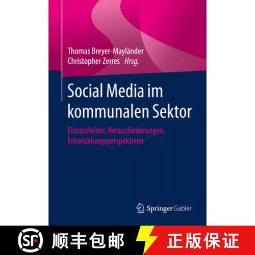 【3-4周达】Social Media im kommunalen Sektor : Einsatzfelder, Herausforderungen, Entwicklungsperspekt... [9783658328191]