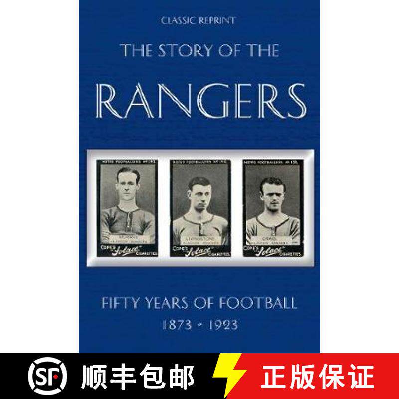 【3-4周达】Classic Reprint : The Story of the Rangers - Fifty Years of Football 1873 to 1923 [9781862234390]