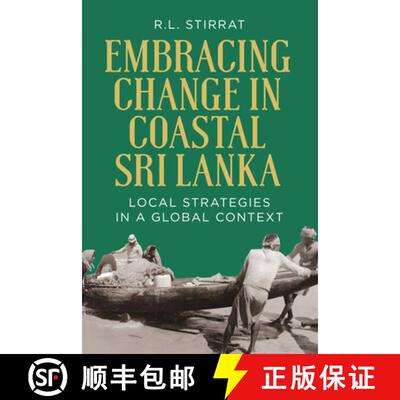 【3-4周达】Embracing Change in Costal Sri Lanka: Local Strategies in a Global Context [9781836952411]