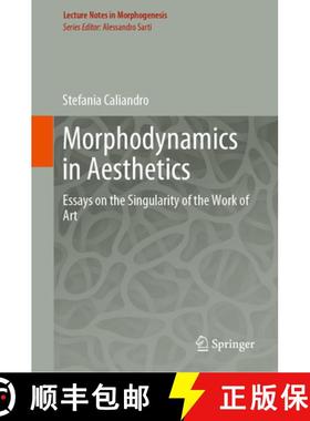 【3-4周达】Morphodynamics in Aesthetics: Essays on the Singularity of the Work of Art [9783030296308]