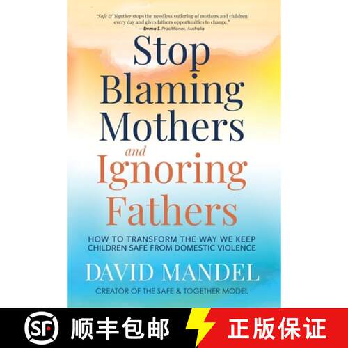 【3-4周达】精装 Stop Blaming Mothers and Ignoring Fathers: How to Transform the Way We Keep Children ... [9781735164540]