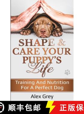 【3-4周达】SHAPE & CARE YOUR PUPPY'S LIFE: TRAINING AND NUTRITION FOR A PERFECT DOG [9781838185213]