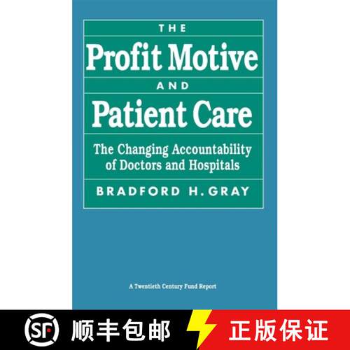 【3-4周达】The Profit Motive & Patient Care – The Changing Accountability of Doctors & Hospitals (Pa... [9780674713383]