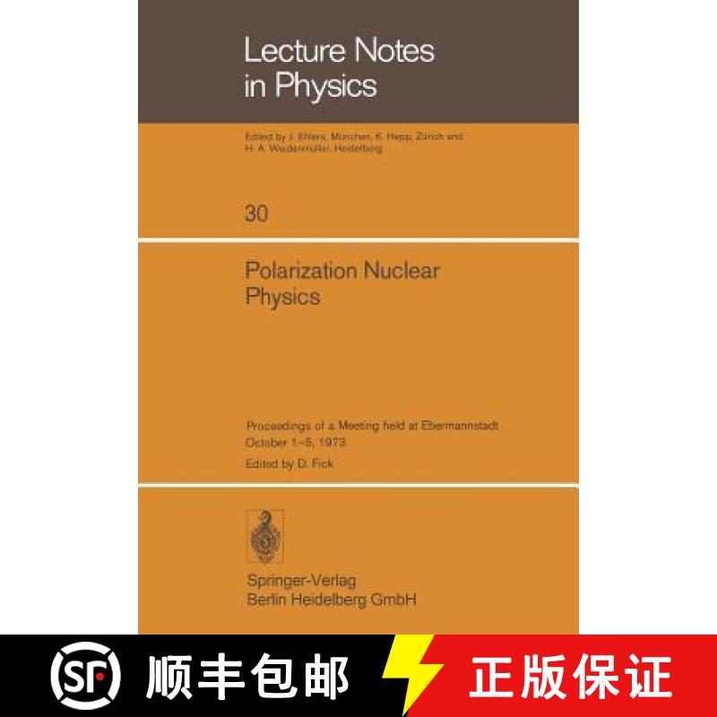 【3-4周达】Polarization Nuclear Physics: Proceedings of a Meeting Held at Ebermannstadt October 1-5, ... [9783540069782]