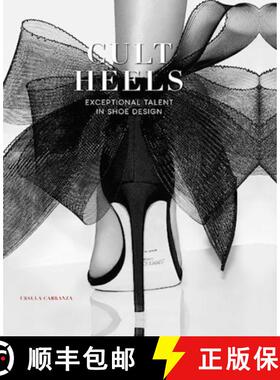 【3-4周达】Cult Heels: Exceptional Talent in Shoe Design [9788499366593]