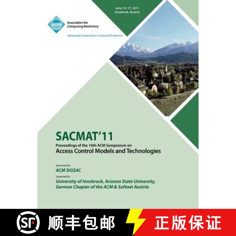 【2-3周达】SACMAT 11 Proceedings of the 16th ACM Symposium on Access Control Models and Technologies [9781450313872]