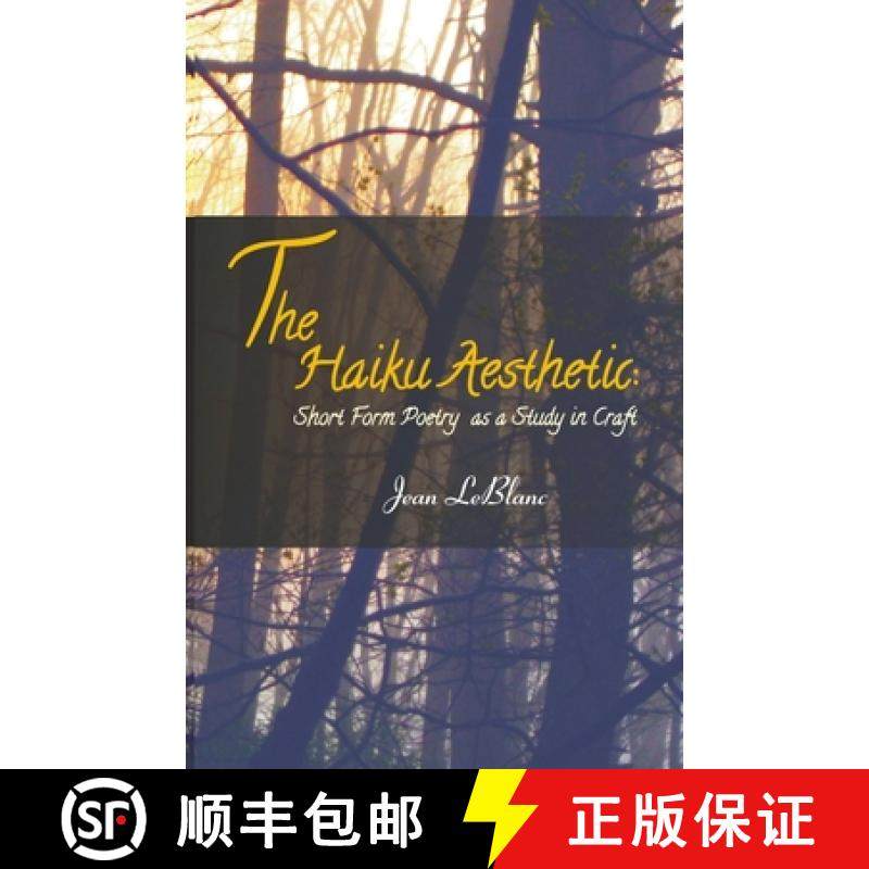 预订 The Haiku Aesthetic: Short Form Poetry as a Study in Craft [9788192801032]