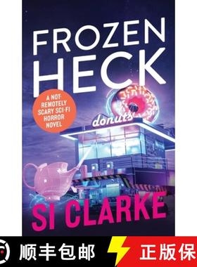 预订 Frozen Heck: A not-remotely-scary sci-fi horror novel [9781739768157]