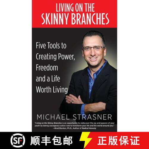 【3-4周达】Living on the Skinny Branches: Five Tools to Creating Power, Freedom and a Life Worth Living [9780692480885]