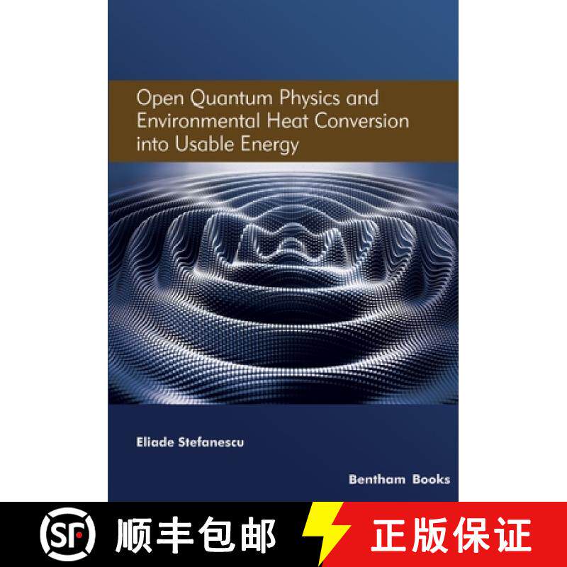 【3-4周达】Open Quantum Physics and Environmental Heat Conversion into Usable Energy: Volume 3 [9789815051117]