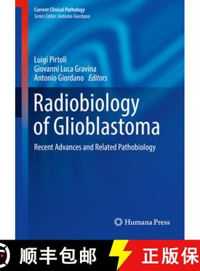 【3-4周达】Radiobiology of Glioblastoma: Recent Advances and Related Pathobiology [9783319283036]