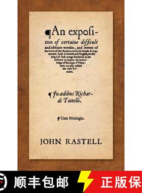 【3-4周达】Exposition of Certaine Difficult and Obscure Wordes, and Termes of the Lawes of This Realm... [9781584773283]