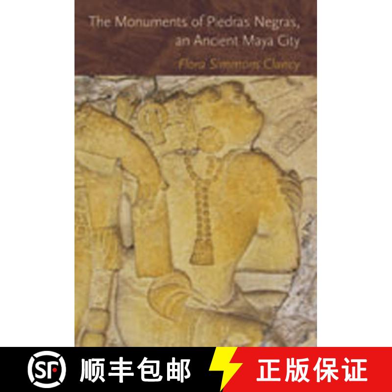 【3-4周达】The Monuments of Piedras Negras, an Ancient Maya City [9780826344519]