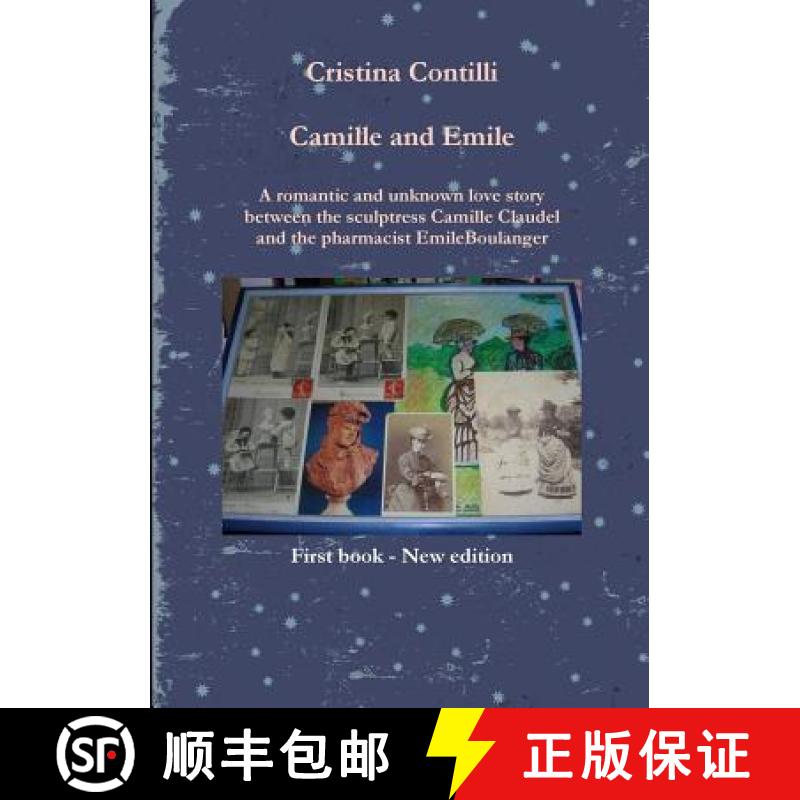 【2-3周达】Camille and Emile A romantic and unknown love story between the sculptress Camille Claudel... [9781291420623]
