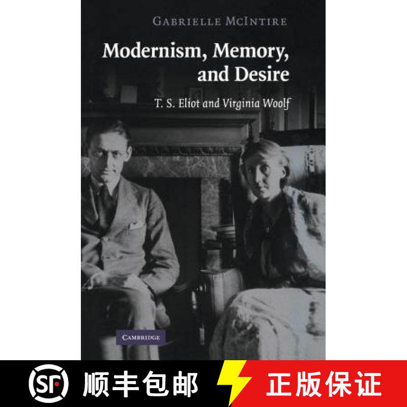 【3-4周达】精装 Modernism, Memory, and Desire: T. S. Eliot and Virginia Woolf [9780521877855]