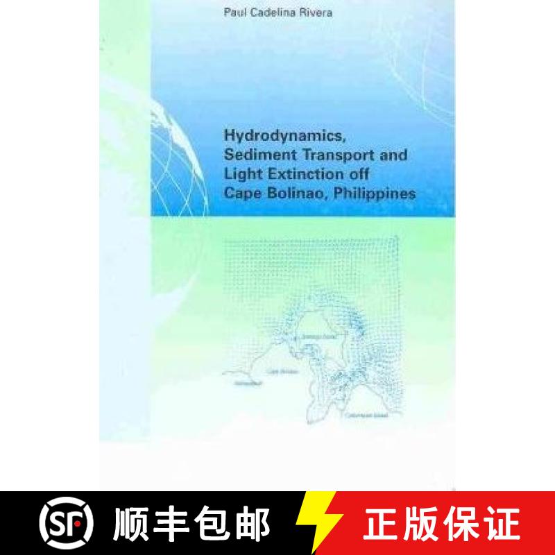 【3-4周达】Hydrodynamics, Sediment Transport and Light Extinction Off Cape Bolinao, Philippines [9789054104087]