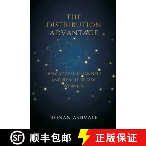 【3-4周达】The Distribution Advantage: How Access, Channels, and Reach Decide Winners [9789309879593]