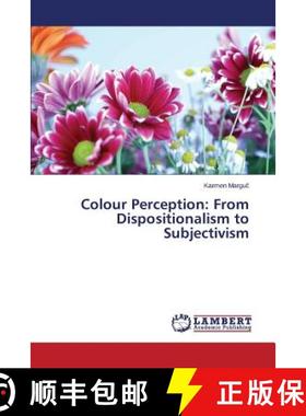 预订 Colour Perception: From Dispositionalism to Subjectivism [9783659523311]