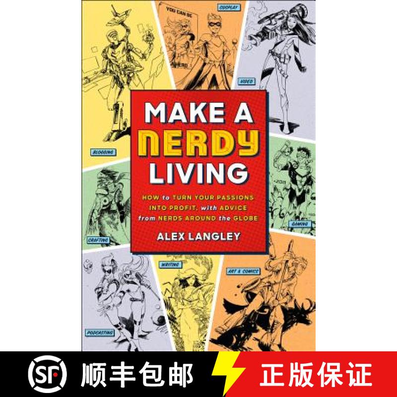 【2-3周达】Make a Nerdy Living: How to Turn Your Passions Into Profit, with Advice from Nerds Around ... [9781454932420]