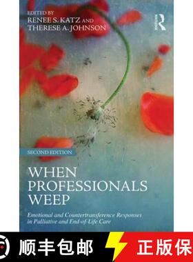 预订 When Professionals Weep : Emotional and Countertransference Responses in Palliative and End-of-L... [9781138884540]