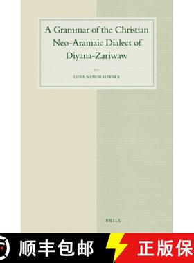 预订 A Grammar of the Christian Neo-Aramaic Dialect of Diyana-Zariwaw [9789004290327]