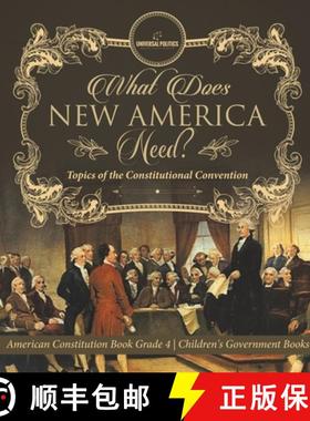 【3-4周达】What Does New America Need? Topics of the Constitutional Convention | American Constitutio... [9781541979918]