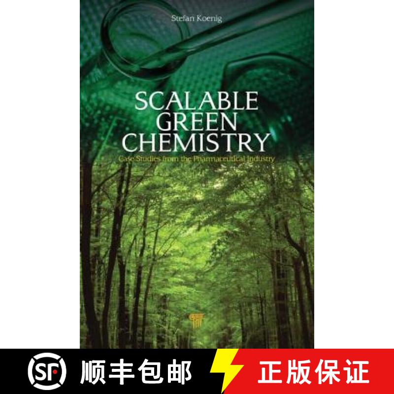 【3-4周达】Scalable Green Chemistry : Case Studies from the Pharmaceutical Industry [9789814316491]