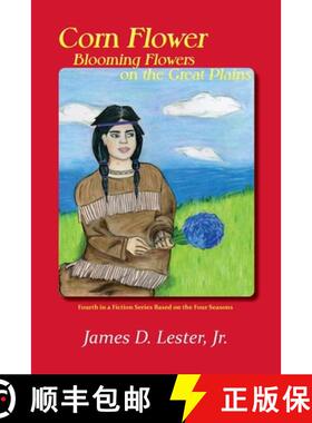 【3-4周达】Corn Flower, Blooming Flowers on the Great Plains: Fourth in a Fiction Series Based on the... [9781632933133]