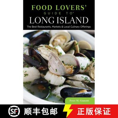 【3-4周达】Food Lovers' Guide to (R) Long Island: The Best Restaurants, Markets & Local Culinary Offe... [9780762779437]