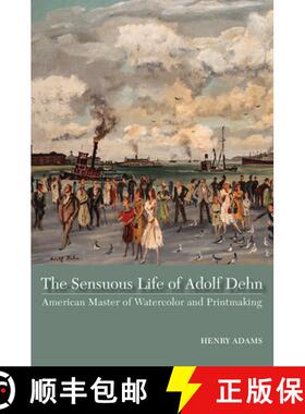 预订 The Sensuous Life of Adolf Dehn: American Master of Watercolor and Printmaking [9780826222145]
