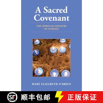 【3-4周达】A Sacred Covenant: The Spiritual Ministry of Nursing: The Spiritual Ministry of Nursing [9780763755713]