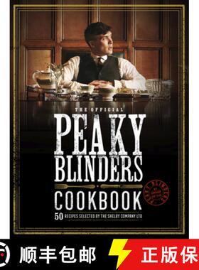 精装 The Official Peaky Blinders Cookbook : 50 Recipes Selected by the Shelby Company Ltd [9780711276307]