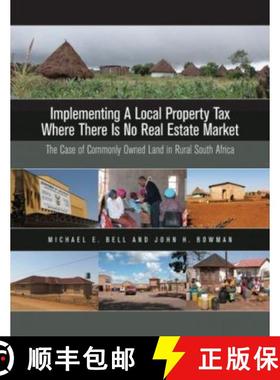 【3-4周达】Implementing a Local Property Tax Where There Is No Real Estate Market : The Case of Commo... [9781558441699]