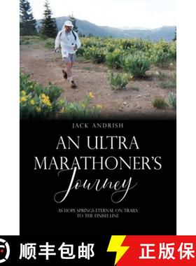 预订 An Ultra Marathoner's Journey: As Hope Springs Eternal on Trails to the Finish Line [9781638671435]