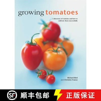 【3-4周达】Growing Tomatoes: A Directory of Varieties and How to Cultivate Them Successfully [9780754830689]