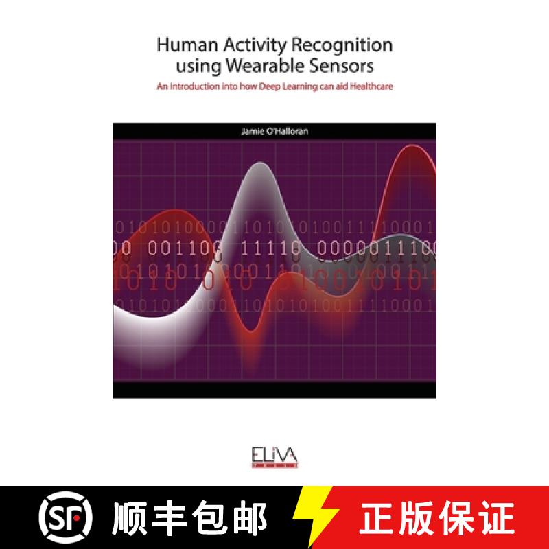 【3-4周达】Human Activity Recognition using Wearable Sensors: An Introduction into how Deep Learning ... [9789975307178]