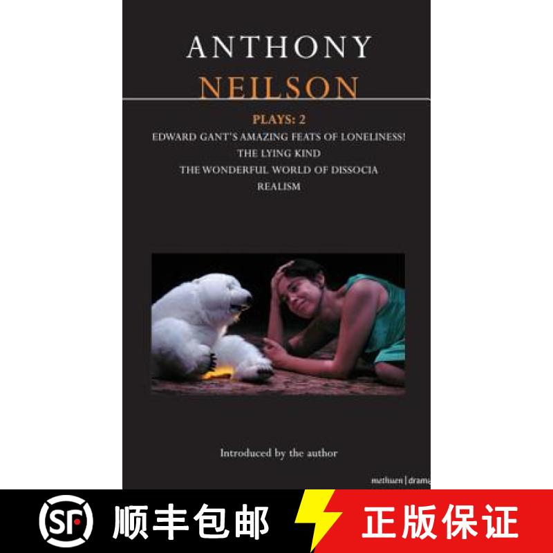 【3-4周达】Anthony Neilson Plays: 2: Edward Gant's Amazing Feats of Loneliness!; The Lying Kind; The ... [9781408106808]