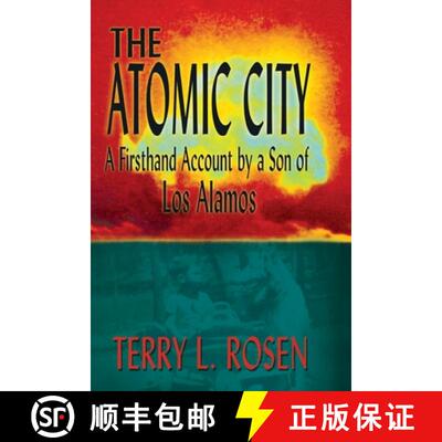 【3-4周达】The Atomic City: A Firsthand Account by a Son of Los Alamos [9781571687722]