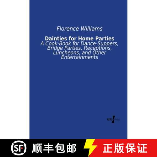 【3-4周达】Dainties for Home Parties: A Cook-Book for Dance-Suppers, Bridge Parties, Receptions, Lunc... [9783957385208]