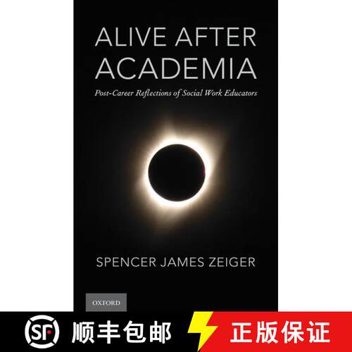 【3-4周达】Alive After Academia: Post-Career Reflections of Social Work Educators [9780190068189]