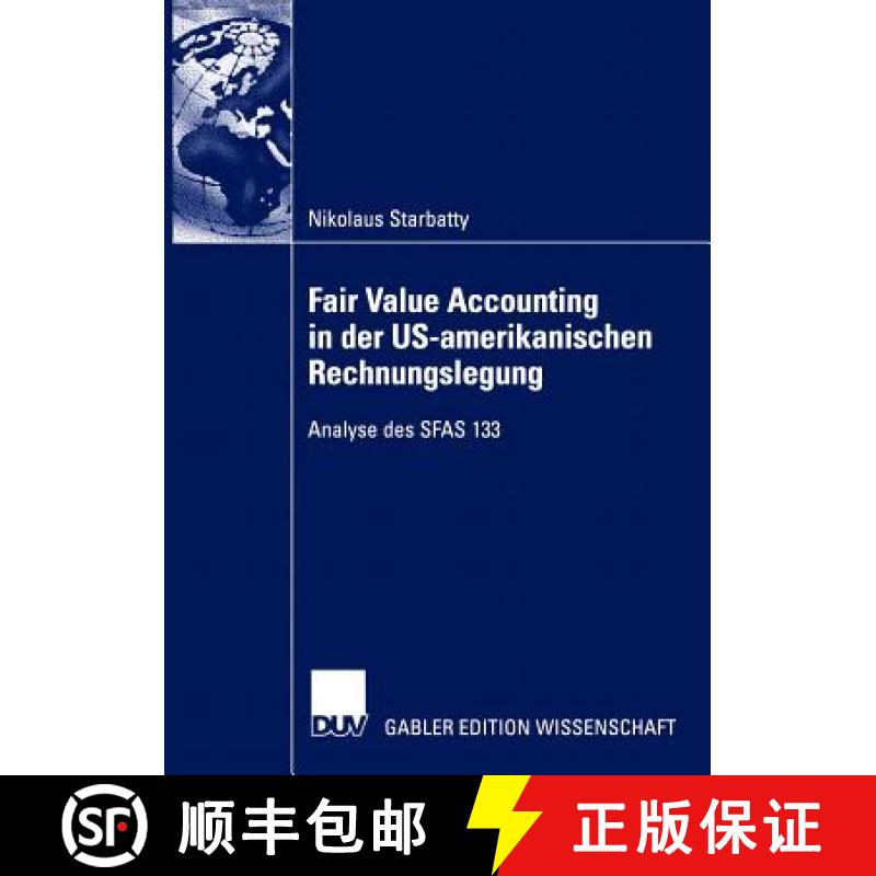 【3-4周达】Fair Value Accounting in der US-amerikanischen Rechnungslegung : Analyse des SFAS 133 [9783824482887]