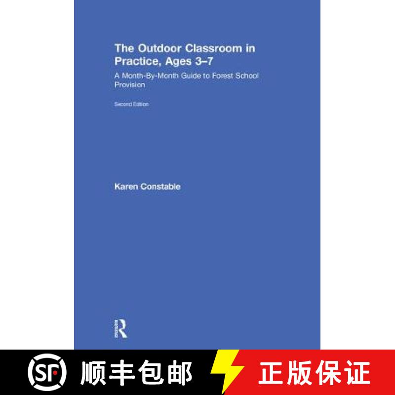 【3-4周达】The Outdoor Classroom in Practice, Ages 3-7: A Month-By-Month Guide to Forest School Provi... [9781138310087]