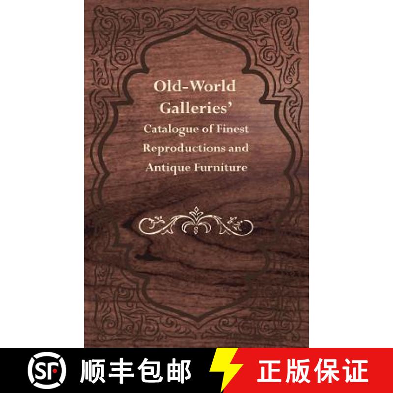 【2-3周达】Old-World Galleries' Catalogue of Finest Reproductions and Antique Furniture [9781528705912]